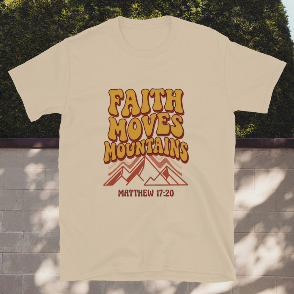 Faith Moves Mountains T-Shirt – Matthew 17:20 Christian Apparel
