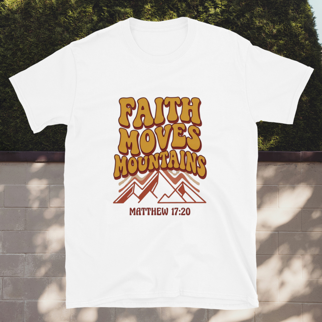 Faith Moves Mountains T-Shirt – Matthew 17:20 Christian Apparel